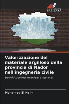 portada Valorizzazione del materiale argilloso della provincia di Nador nell'ingegneria civile (in Italian)