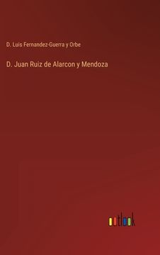 portada D. Juan Ruiz de Alarcon y Mendoza (in Spanish)