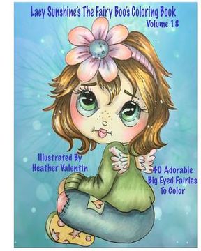 portada Lacy Sunshine's The Fairy Boo's Coloring Book Volume 18: Adorable Big Eyed Fairies (en Inglés)