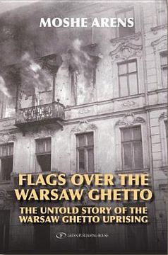 portada Flags Over the Warsaw Ghetto: The Untold Story of the Warsaw Ghetto Uprising (en Inglés)