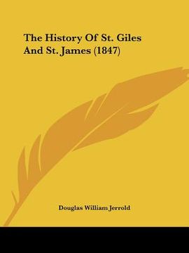 portada the history of st. giles and st. james (1847) (en Inglés)