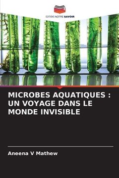 portada Microbes Aquatiques: Un Voyage Dans Le Monde Invisible (en Francés)