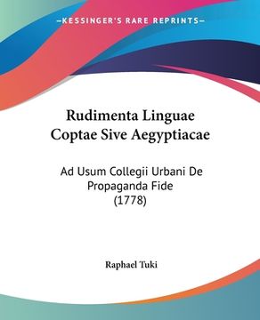portada Rudimenta Linguae Coptae Sive Aegyptiacae: Ad Usum Collegii Urbani De Propaganda Fide (1778) (en Latin)