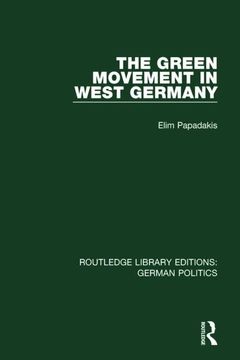 portada The Green Movement in West Germany (Rle: German Politics) (in English)