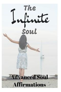 portada The Infinite Soul: Advanced Soul Affirmations (en Inglés)
