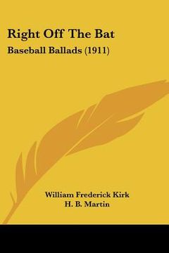 portada right off the bat: baseball ballads (1911) (en Inglés)