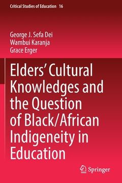 portada Elders' Cultural Knowledges and the Question of Black/ African Indigeneity in Education 