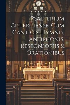 portada Psalterium Cisterciense, cum Canticis, Hymnis, Antiphonis, Responsoriis & Orationibus