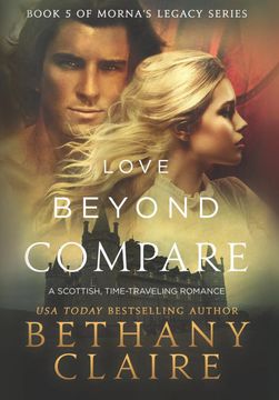 portada Love Beyond Compare: A Scottish, Time Travel Romance (Morna's Legacy Series) (en Inglés)