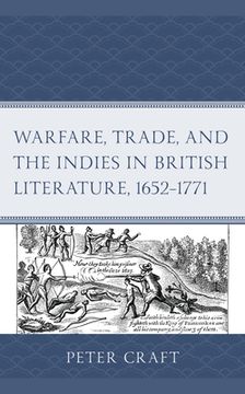 portada Warfare, Trade, and the Indies in British Literature, 1652-1771 (en Inglés)