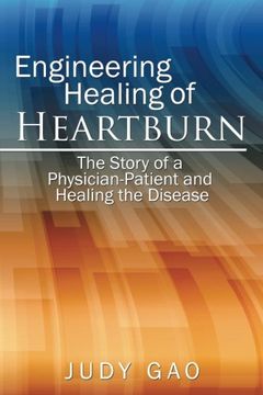 portada Engineering Healing of HeartBurn: The Story of a Physician-Patient and Healing the Disease