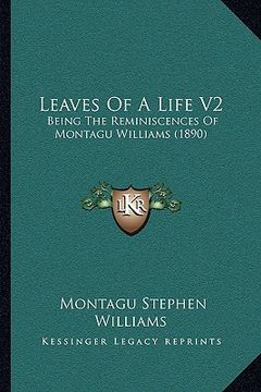 portada leaves of a life v2: being the reminiscences of montagu williams (1890) (en Inglés)