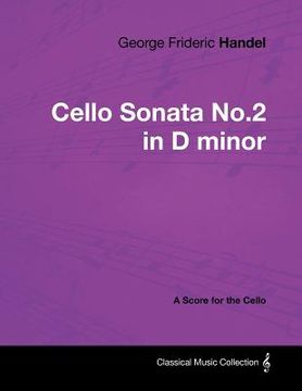 portada george frideric handel - cello sonata no.2 in d minor - a score for the cello (en Inglés)