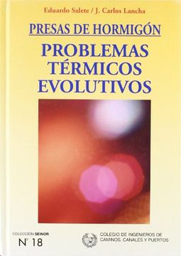 portada Presas de Hormigón: Problemas Térmicos Evolutivos (in Spanish)