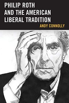 portada Philip Roth and the American Liberal Tradition (Politics, Literature, & Film) 