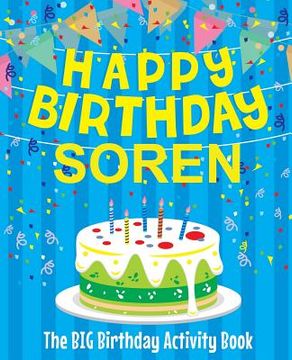portada Happy Birthday Soren - The Big Birthday Activity Book: Personalized Children's Activity Book (en Inglés)