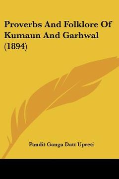 portada proverbs and folklore of kumaun and garhwal (1894) (in English)