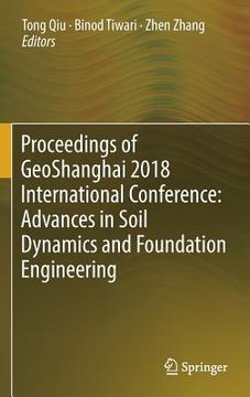 portada Proceedings of Geoshanghai 2018 International Conference: Advances in Soil Dynamics and Foundation Engineering (in English)