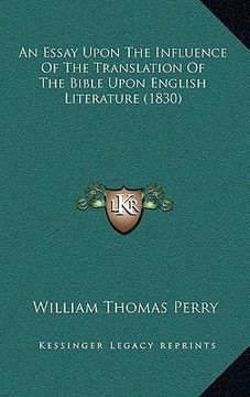 portada an essay upon the influence of the translation of the bible upon english literature (1830) (in English)
