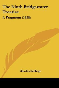 portada the ninth bridgewater treatise: a fragment (1838) (en Inglés)