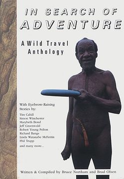 In Search of Adventure: A Wild Travel Anthology (en Inglés)