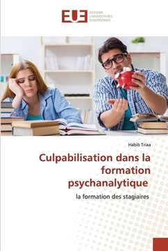 portada Culpabilisation dans la formation psychanalytique (en Francés)