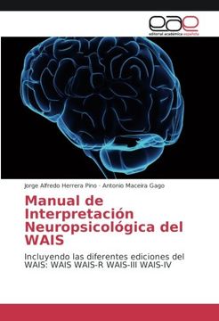 portada Manual de Interpretación Neuropsicológica del WAIS: Incluyendo las diferentes ediciones del WAIS: WAIS WAIS-R WAIS-III WAIS-IV (Spanish Edition)