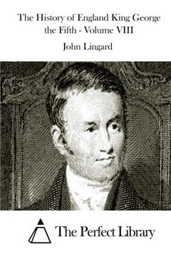 portada The History of England King George the Fifth - Volume VIII (Perfect Library)