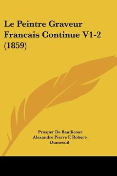 portada Le Peintre Graveur Francais Continue V1-2 (1859) (en Francés)