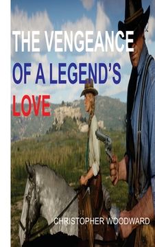 portada The Vengeance of a Legend's Love (en Inglés)