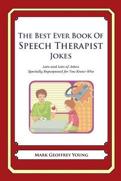 portada The Best Ever Book of Speech Therapist Jokes: Lots and Lots of Jokes Specially Repurposed for You-Know-Who (en Inglés)