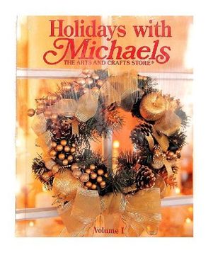 portada Holidays With Michaels (The Arts and Crafts Store) (Volume i) (in English)