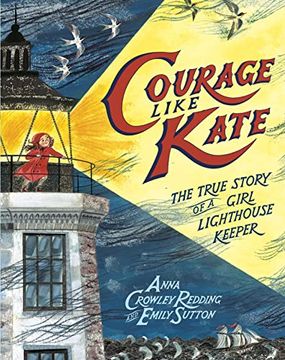 portada Courage Like Kate: The True Story of a Girl Lighthouse Keeper (en Inglés)