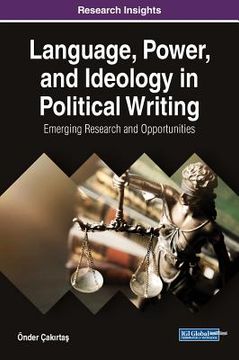 portada Language, Power, and Ideology in Political Writing: Emerging Research and Opportunities (en Inglés)