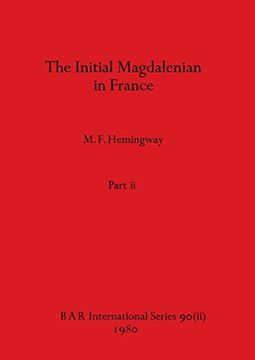 portada The Initial Magdalenian in France, Part ii (Bar International) (en Inglés)