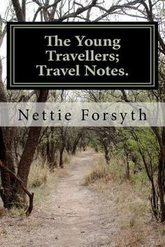 portada the young travellers; travel notes. (in English)