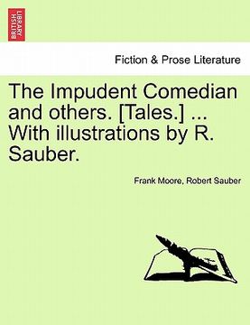 portada the impudent comedian and others. [tales.] ... with illustrations by r. sauber. (in English)