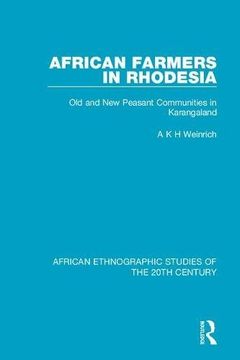 portada African Farmers in Rhodesia: Old and New Peasant Communities in Karangaland (en Inglés)