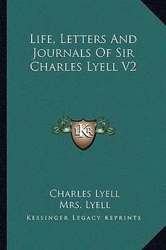 portada life, letters and journals of sir charles lyell v2