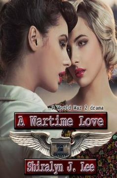 portada A Wartime Love: A World War Two Drama (en Inglés)