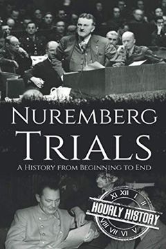 portada Nuremberg Trials: A History from Beginning to End