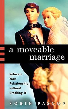 portada a moveable marriage: relocate your relationship without breaking it (in English)