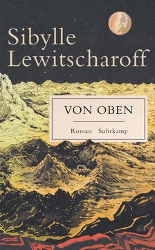 portada Von Oben: Roman. Suhrkamp Taschenbuch; 5102; In Beziehung Stehende Ressource: Isbn: 9783518468418 (en Alemán)