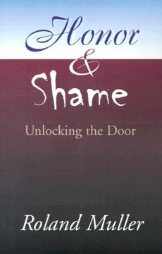 portada Honor and Shame: Unlocking the Door (en Inglés)