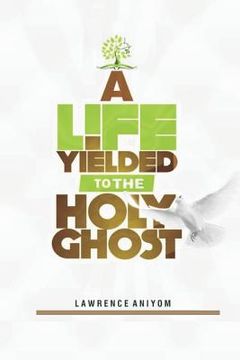 portada A Life Yielded to the Holyghost (en Inglés)