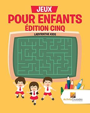 portada Jeux Pour Enfants Édition Cinq: Labyrinthe Kids 