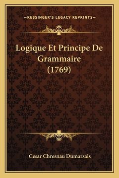 portada Logique Et Principe De Grammaire (1769) (en Francés)