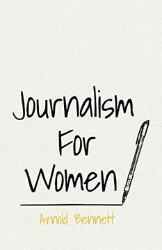 portada Journalism for Women: With an Essay From Arnold Bennett by f. J. Harvey Darton (in English)