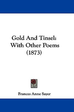 portada gold and tinsel: with other poems (1873) (en Inglés)