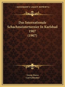 portada Das Internationale Schachmeisterturnier In Karlsbad 1907 (1907) (en Alemán)